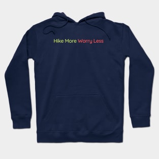 Hike More Worry Less Hoodie